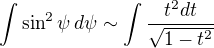 $\int \sin^2\psi \, d\psi \sim \int \frac{t^2dt}{\sqrt{1-t^2}}$
