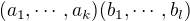 $(a_1, \cdots, a_k) (b_1, \cdots, b_l)$