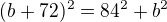 $(b+72)^2=84^2+b^2$