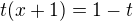 $t(x+1)=1-t$