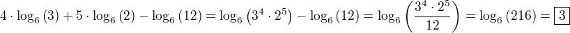 $4\cdot\log_6 \(3\)+5\cdot\log_6\(2\)-\log_6\(12\)=\log_6\(3^4\cdot2^5\)-\log_6\(12\)=\log_6\(\frac{3^4\cdot2^5}{12}\)=\log_6\(216\)=\boxed{3}$
