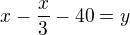 kopírovat do textarea $x-\frac{x}{3}-40=y$