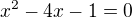 $x^{2}-4x-1=0$