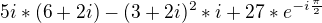 $5i*(6+2i)-(3+2i)^2*i+27*e^{-i\frac{\pi ^{}}{2}}$