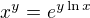 $x^{y}=e^{y\ln x}$