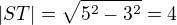 $|ST|=\sqrt{5^{2}-3^{2}}=4$