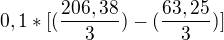 $0,1*[(\frac{206,38}{3})-(\frac{63,25}{3})]$