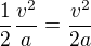 $\frac{1}{2}\frac{v^{2}}{a}=\frac{v^{2}}{2a}$