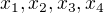 $x_{1}, x_{2}, x_{3}, x_{4}$