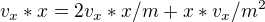$v_{x}*x=2v_{x}*x/m+x*v_{x}/m^2$