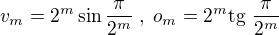 $v_m=2^m \sin \frac{\pi}{2^m}\; , \; o_m= 2^m \text{tg }\frac{\pi}{2^m}$