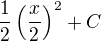 $\frac12\(\frac{x}{2}\)^2+C$