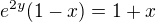 $e^{2y}(1-x)=1+x$
