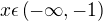 $x \epsilon \(-\infty, -1\)$