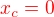 $\color{red}x_c=0$
