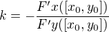 $k=-\frac{F'x([x_0,y_0])}{F'y([x_0,y_0])}$