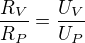 $\frac{R_{V}}{R_{P}}=\frac{U_{V}}{U_{P}}$