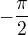 $ -\frac{\pi}{2}$