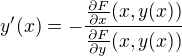 $y'(x)=-\frac{\frac {\partial F}{\partial x}(x,y(x)) }{\frac {\partial F}{\partial y}(x,y(x))}$