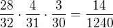 $\frac{28}{32}\cdot \frac{4}{31}\cdot \frac{3}{30}=\frac{14}{1240}$