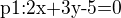 $\text{p1:2x+3y-5=0}$