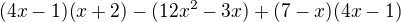 $(4x-1)(x+2)-(12x^{2}-3x)+(7-x)(4x-1)$