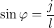 $\sin{\varphi}=\frac{j}{l}$