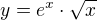 $y=e^x\cdot\sqrt{x}$