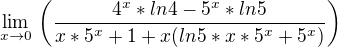 $\lim_{x\to 0} \, \left(\frac{4^x*ln 4-5^x*ln 5}{ x*5^x + 1 + x(ln 5 * x * 5^x + 5^x)}\right)$