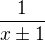 $\frac1{x\pm1}$