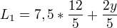 $L_{1}=7,5*\frac{12}{5}+\frac{2y}{5}$