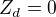 $Z_{d}=0$