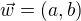 $\vec w = (a, b)$