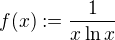 $f(x):=\frac1{x\ln x}$