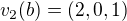 $v_2(b) = (2,0,1)$