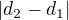 $|d_2-d_1|$