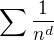 $\sum{\frac1{n^d}}$