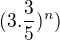 $(3.\frac{3}{5})^n)$
