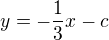 $y= -\frac 13 x -c$