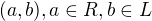 $(a,b), a\in R, b\in L$