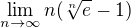 $\lim_{n\to\infty}n(\sqrt[n]{e}-1)$