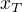 $x_{T }$