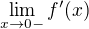 $\lim_{x\to 0-}f'(x)$