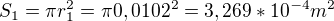 $S_1=\pi r_1^2=\pi 0,0102^2=3,269*10^{-4} m^2$