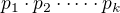 $p_1 \cdot p_2 \cdot \dots \cdot p_k$