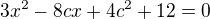 $3x^2-8cx+4c^2+12=0$