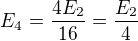 $E_4=\frac{4E_2}{16}=\frac{E_2}4$