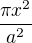 $\frac{\pi x^2}{a^2}$