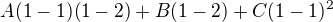 $A(1-1)(1-2)+B(1-2)+C(1-1)^2$