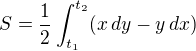 $S = \frac{1}{2}\int_{t_1}^{t_2} (x\,dy - y\,dx)$